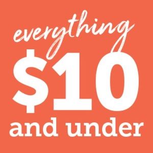 eveything is $10 and under